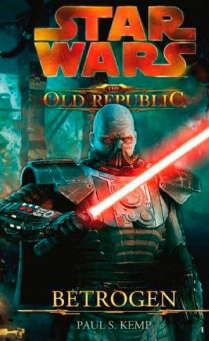 [Star Wars 003] • [The Old Republic 02] • Betrogen